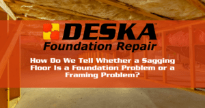 How Do We Tell Whether a Sagging Floor Is a Foundation Problem or a Framing Problem?